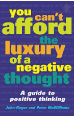 You Can’t Afford the Luxury of a Negative Thought